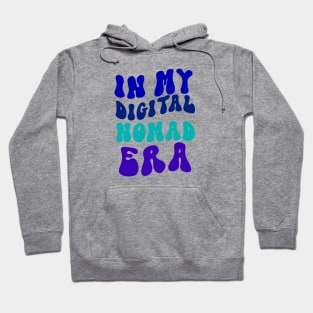 In my digital nomad era Hoodie